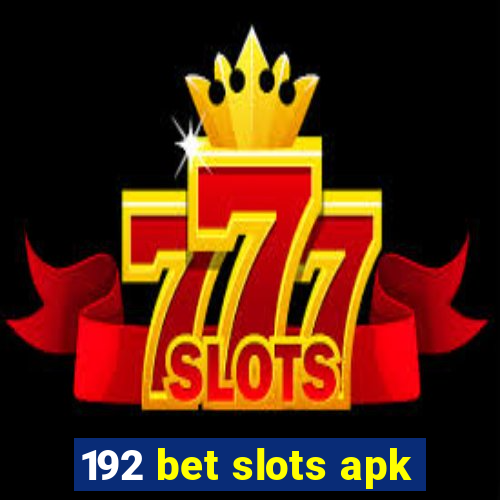 192 bet slots apk